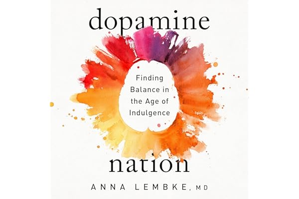 Dopamine Nation: Finding Balance in the Age of Indulgence