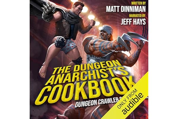 The Dungeon Anarchist's Cookbook: Dungeon Crawler Carl, Book 3