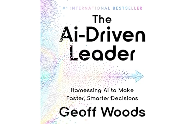 The AI-Driven Leader: Harnessing AI to Make Faster, Smarter Decisions