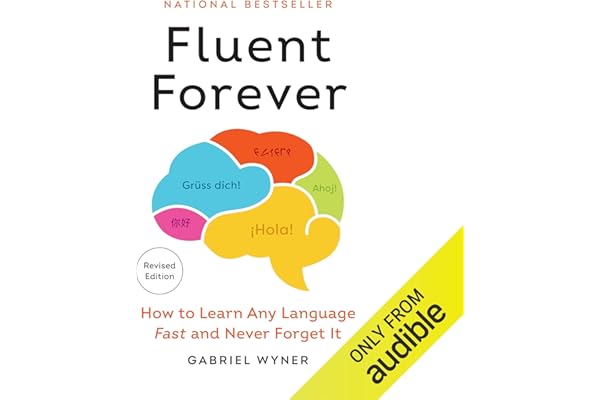 Fluent Forever (Revised Edition): How to Learn Any Language Fast and Never Forget It