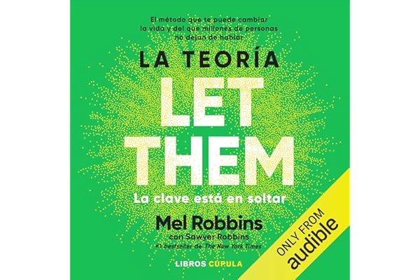 La Teoría Let Them [The Let Them Theory]: La clave está en soltar [The Key Is to Let Go]