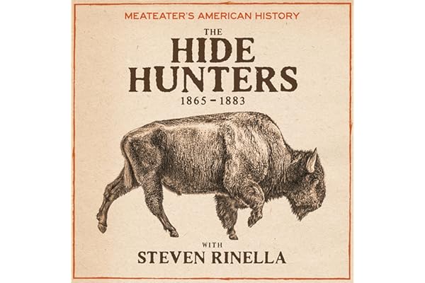 MeatEater's American History: The Hide Hunters (1865-1883)